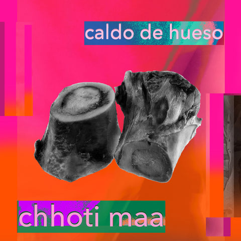 Chhoti Maa 'Caldo de Hueso'